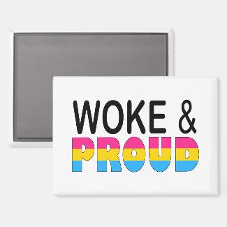 WOKE AND PROUD (PANSEXUAL)