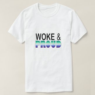 WOKE AND PROUD (TRANS-INCLUSIVE GAY)