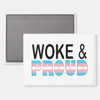 WOKE AND PROUD (TRANSGENDER)