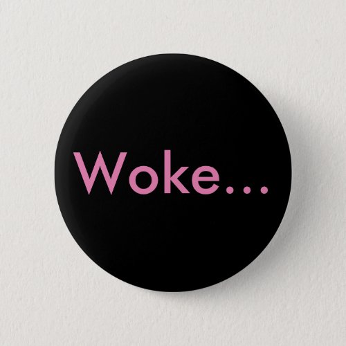 Woke Buttons  Pins For Backpacks