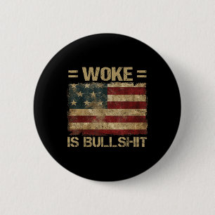 Woke Is Bull Funny Trump Anti Woke  Button