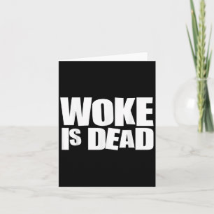 Woke Is Dead Funny Sarcastic Humor  Card