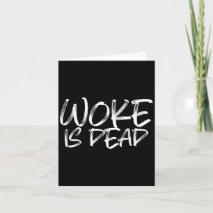 Woke Is Dead Funny Sarcastic Humor Card