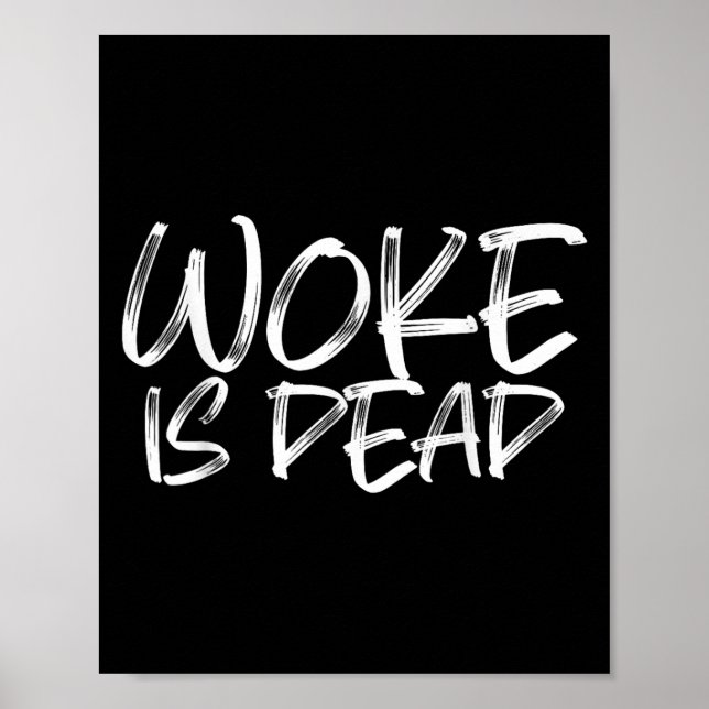 Woke Is Dead Funny Sarcastic Humor  Poster (Front)