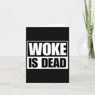 Woke Is Dead Funny Sarcastic Humor Slogan Saying  Card
