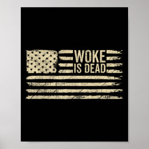 Woke Is Dead Funny Sarcastic Slogan American Flag Poster