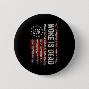 Woke Is Dead Funny Sarcastic Slogan Button