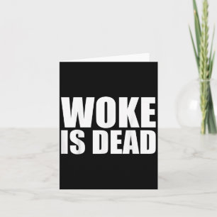 Woke Is Dead Funny Slogan Funny Meme Quote For Sar Card