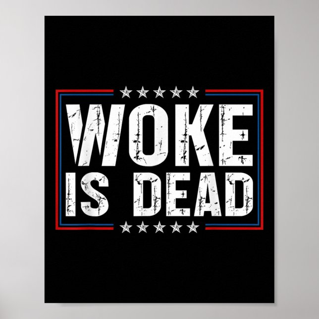 Woke Is Dead Funny Slogan Funny Meme Quote For Sar Poster (Front)