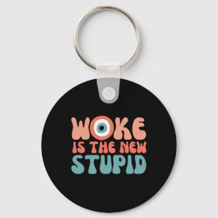 Woke Is The New Stud Funny Anti Woke Conservative Keychain