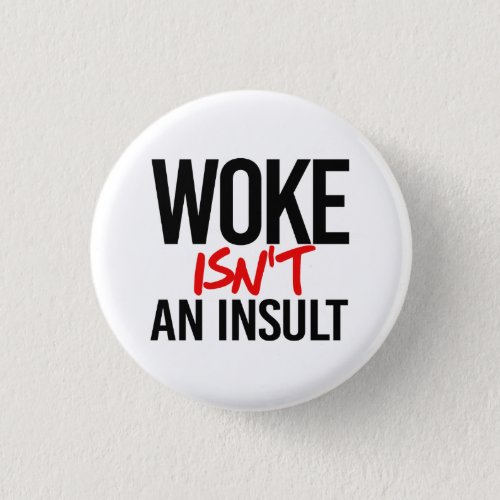 Woke isnt an insult button