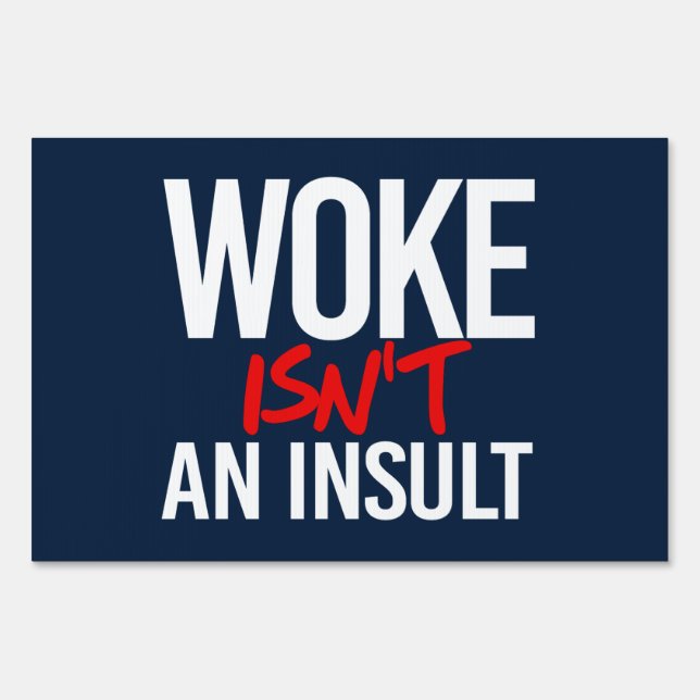 Woke isn't an insult sign (Front)