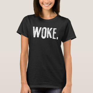 Woke Movement Woke AF Woke Definition and Meaning T-Shirt