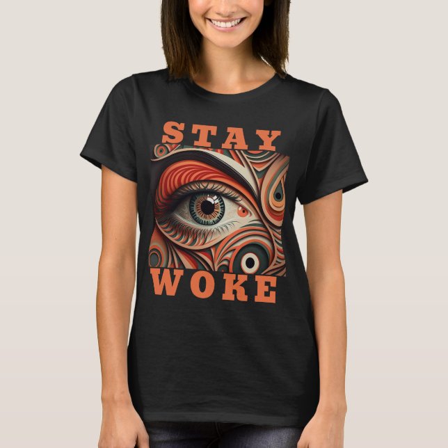 WOKE "Stay Woke" Political T-Shirt (Front)