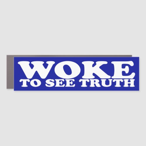 Woke To See Truth Car Magnet