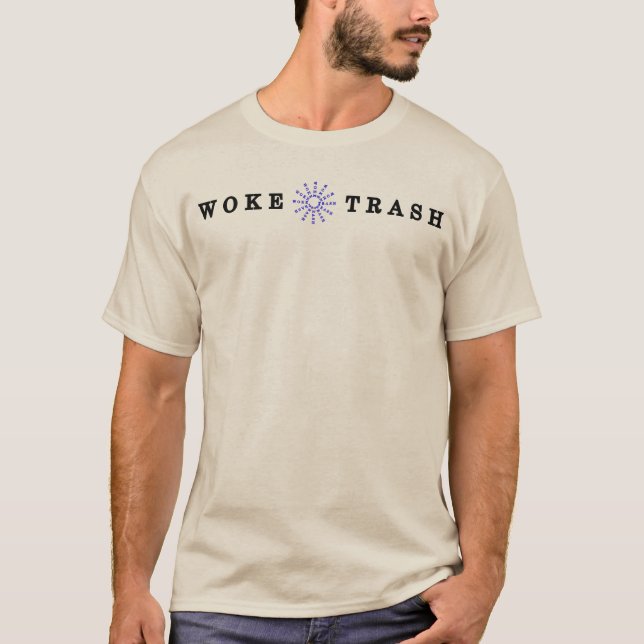 Woke Trash -  T-Shirt (Front)