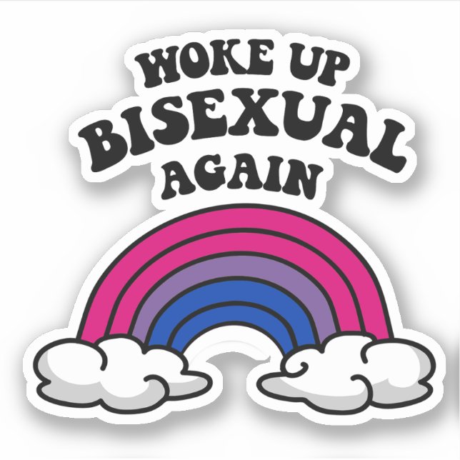 Woke up bisexual again sticker (Front)