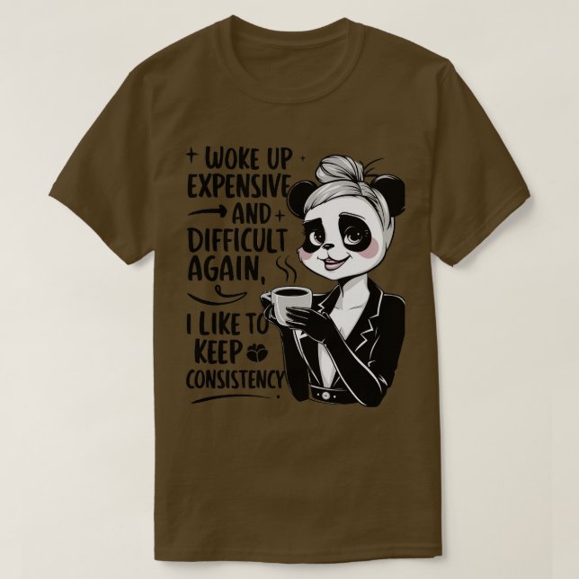 woke up expensive and difficult again i like to ke T-Shirt (Design Front)