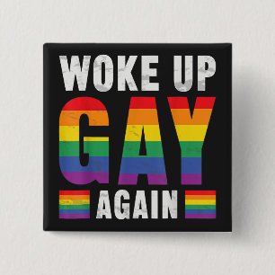 Woke Up Gay Again Button
