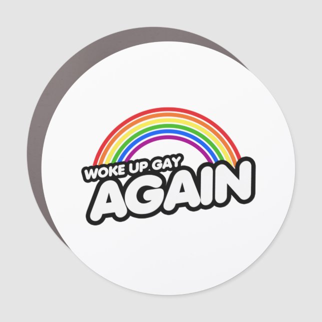 Woke Up Gay Again Car Magnet (Front)