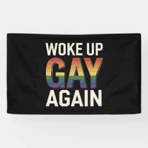 Woke Up Gay Again Funny LGBTQ Pride Ally Rainbow Banner