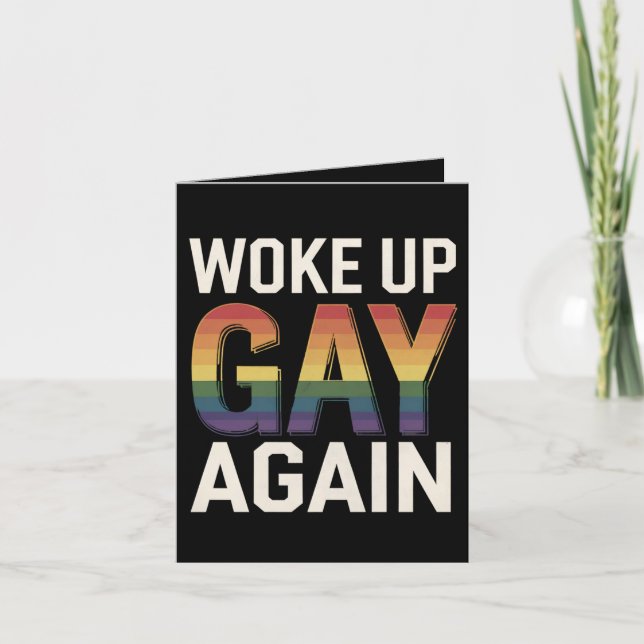 Woke Up Gay Again Funny LGBTQ Pride Ally Rainbow Card (Front)