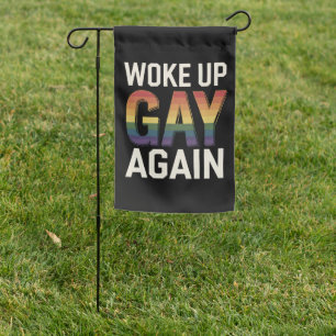 Woke Up Gay Again Funny LGBTQ Pride Ally Rainbow Garden Flag