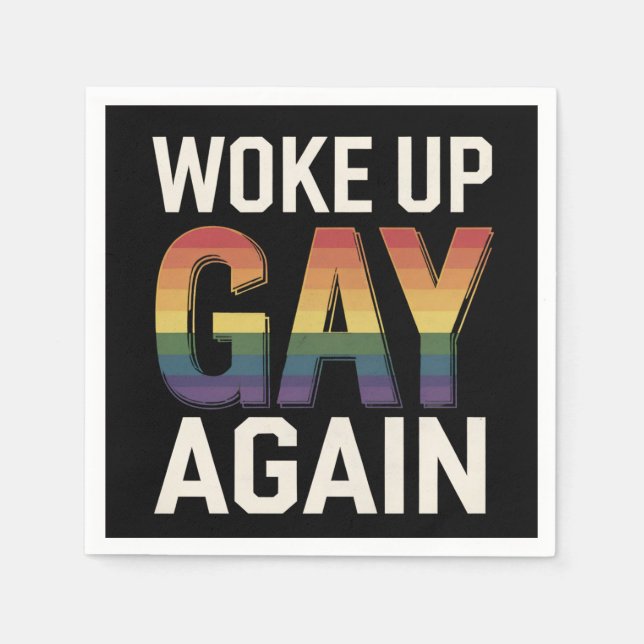 Woke Up Gay Again Funny LGBTQ Pride Ally Rainbow Napkins (Front)