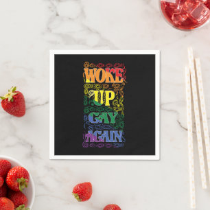 Woke Up Gay Again – Funny LGBTQ+ Pride Design Napkins