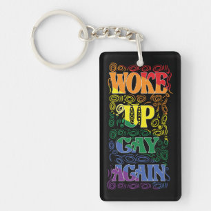 Woke Up Gay Again – Funny LGBTQ+ Pride Keychain
