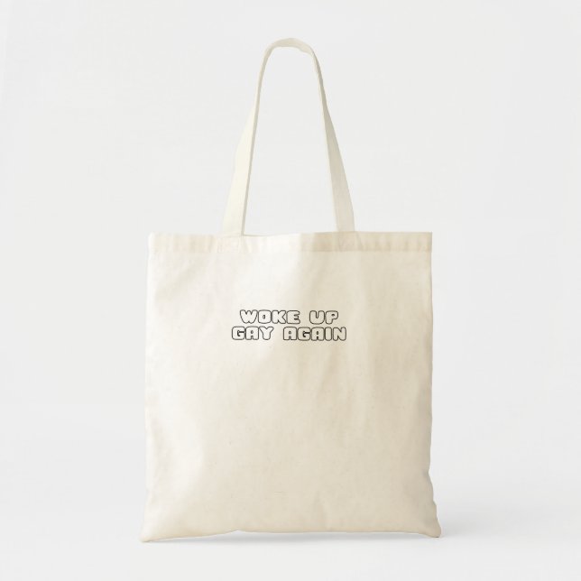 Woke Up Gay Again Funny LGBTQ Pride Lesbian Sarcas Tote Bag (Front)