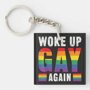 Woke Up Gay Again Keychain