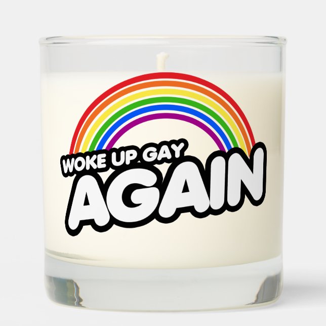 Woke up gay again LGBTQ Humor Scented Candle (Front)