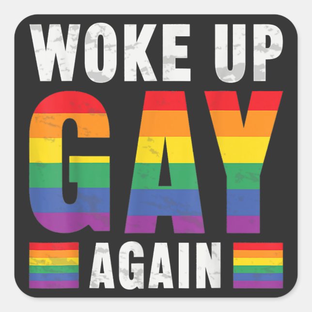 Woke Up Gay Again Square Sticker (Front)