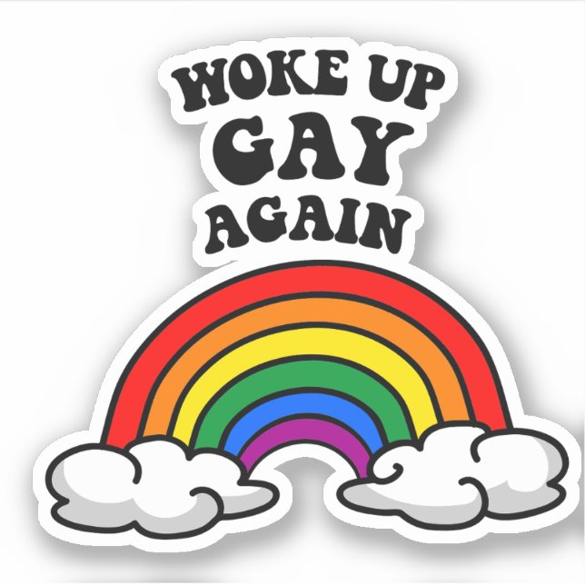 Woke up gay again sticker (Front)