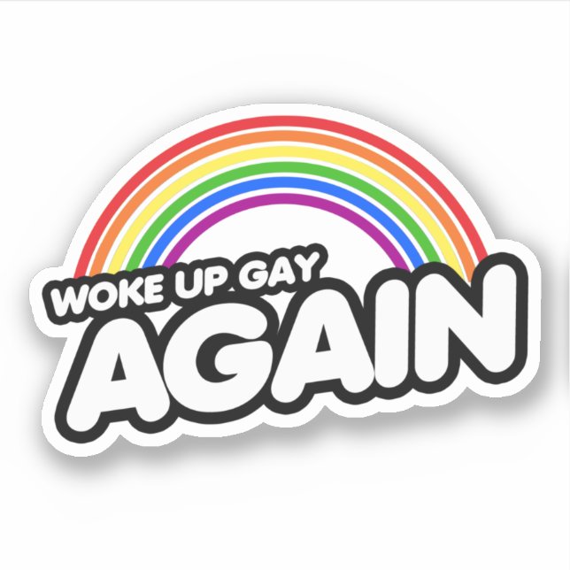 Woke Up Gay Again Sticker (Front)