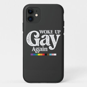 Woke Up Gay Again Support LGBT Pride iPhone 11 Case