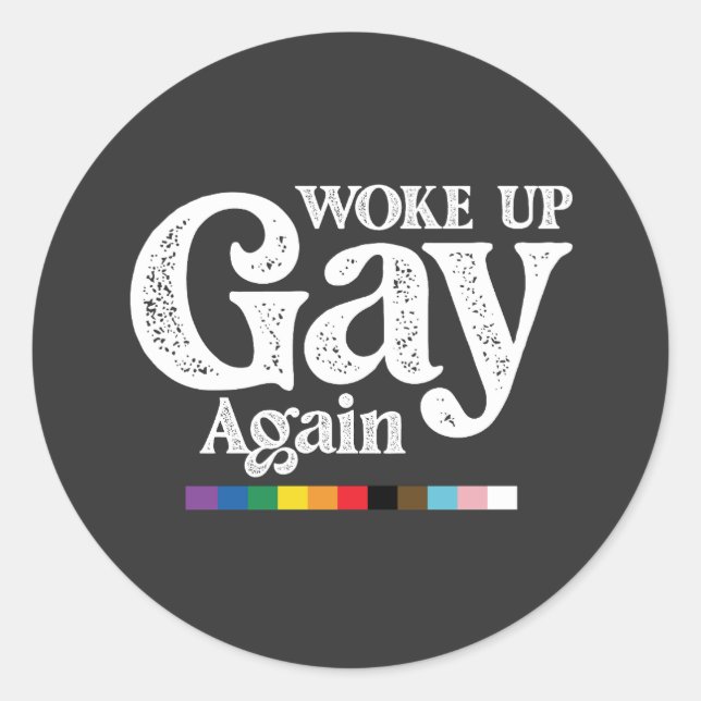 Woke Up Gay Again Support LGBT Pride Classic Round Sticker (Front)
