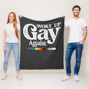 Woke Up Gay Again Support LGBT Pride Fleece Blanket