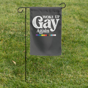 Woke Up Gay Again Support LGBT Pride Garden Flag