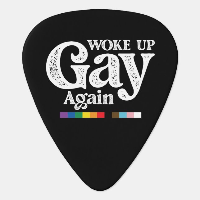 Woke Up Gay Again Support LGBT Pride Guitar Pick (Front)
