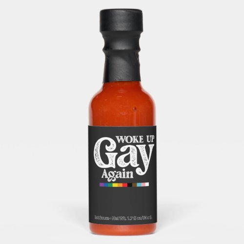 Woke Up Gay Again Support LGBT Pride Hot Sauces