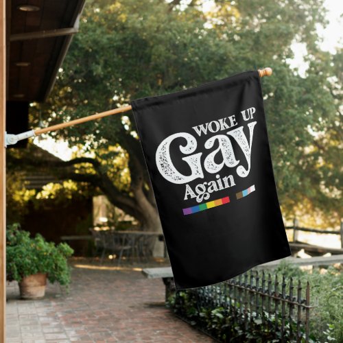 Woke Up Gay Again Support LGBT Pride House Flag