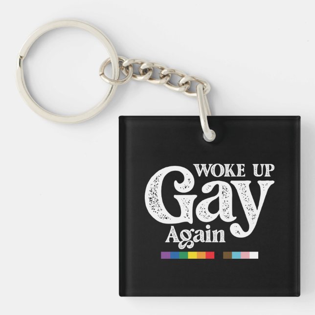 Woke Up Gay Again Support LGBT Pride Keychain (Front)