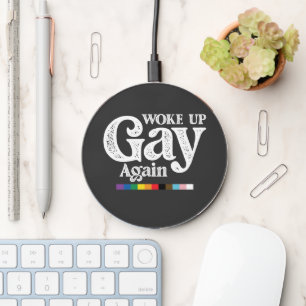 Woke Up Gay Again Support LGBT Pride Wireless Charger