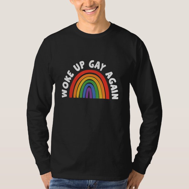 Woke Up Gay Again Transgender Bisexual Transgender T-Shirt (Front)