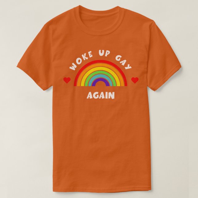 Woke up gay again Tshirt LGBT Pride LGBTQ Supporte (Design Front)