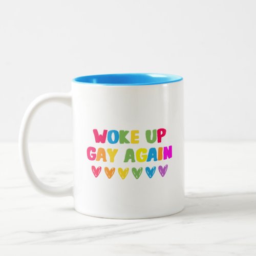 Woke Up Gay Again Two_Tone Coffee Mug
