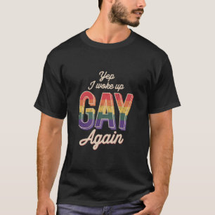 Woke Up Gay Pride Rainbow Queer Gay CSD Party LGBT T-Shirt
