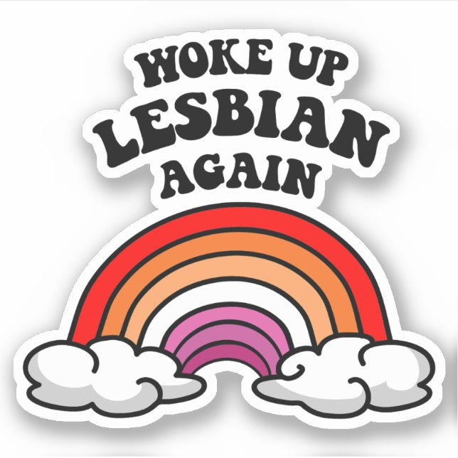 Woke up lesbian again sticker (Front)